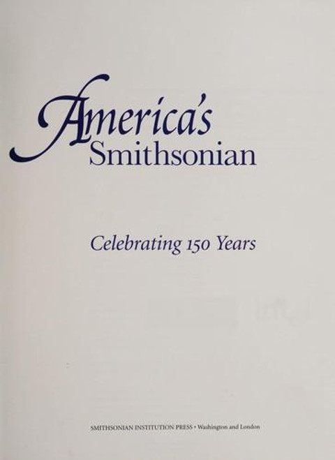 America's Smithsonian: Celebrating 150 Years front cover by Smithsonian, ISBN: 1560986972