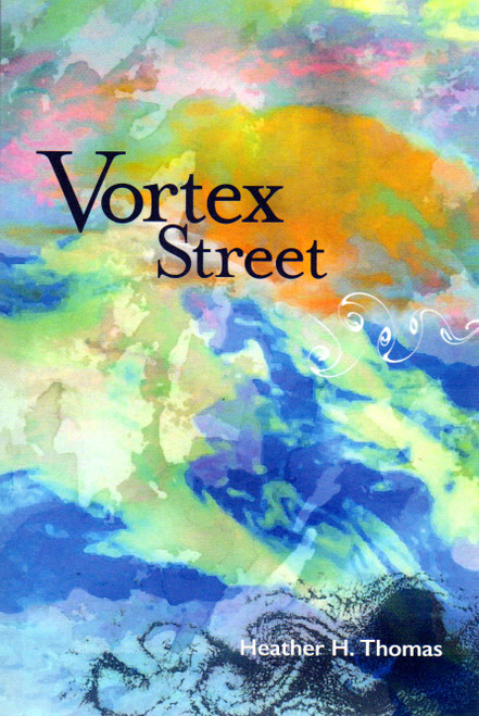 Vortex Street front cover by Heather H. Thomas, ISBN: 1942371470