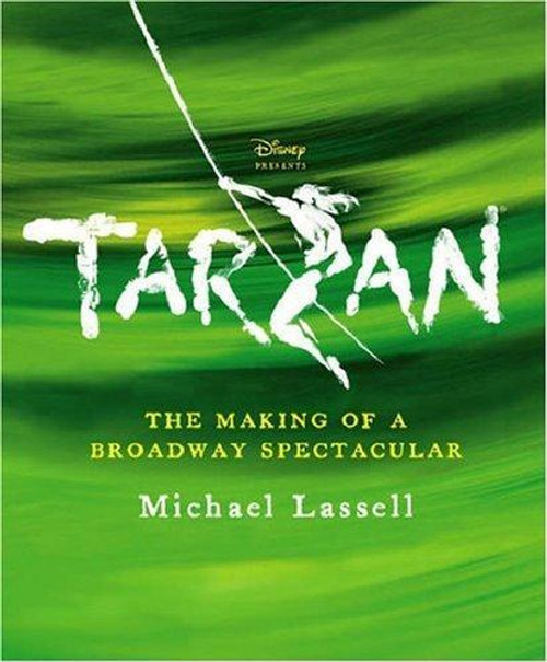 Tarzan: the Broadway Adventure front cover by Michael Lassell, ISBN: 1423100859