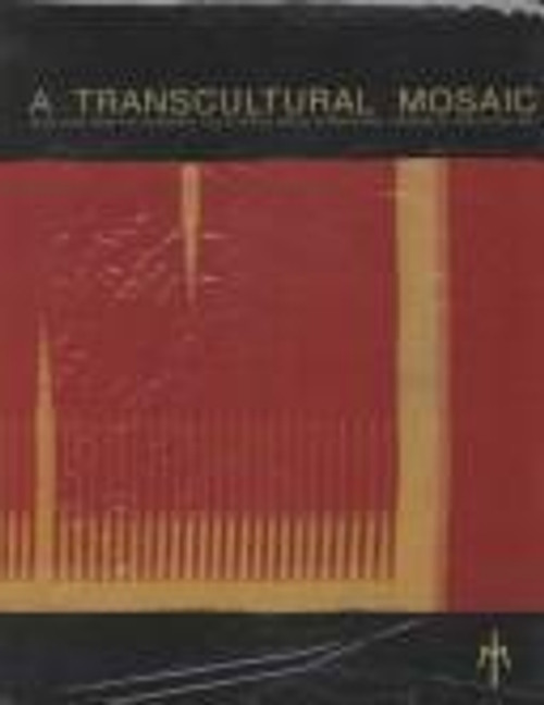 A Transcultural Mosaic: Selections Form the Permanent Collection of Mingei International/Museum of World Folk Art front cover by Martha Longenecker, Lynton Gardiner, ISBN: 0914155032