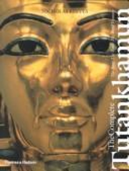 Complete Tutankhamun: the King, the Tomb, the Royal Treasure front cover by Nicholas Reeves, ISBN: 0500050589