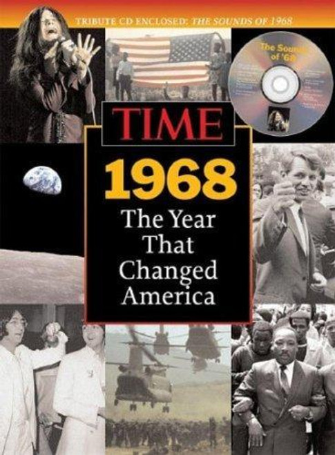 Time 1968: War Abroad, Riots at Home, Fallen Leaders and Lunar Dreams - the Year That Changed the World (With CD) front cover by Editors of Time Magazine, ISBN: 1603200177