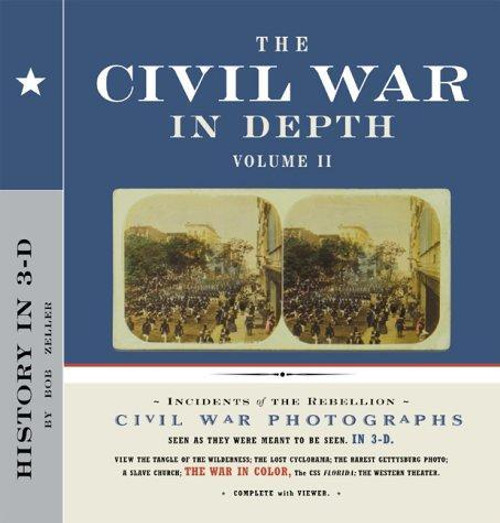 The Civil War In Depth, Volume II front cover by Bob Zeller, ISBN: 0811825248