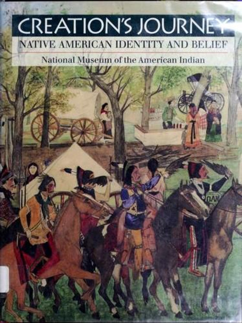 Creation's Journey  Native American Identity and Belief front cover by National Museum of the American Indian, ISBN: 1560984546