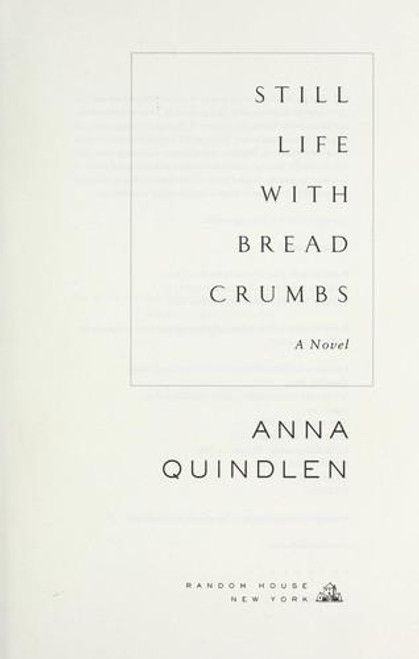 Still Life with Bread Crumbs front cover by Anna Quindlen, ISBN: 1400065755