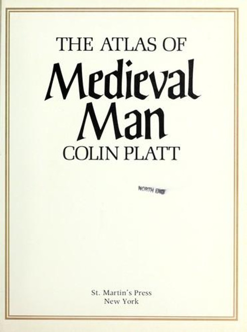 The Atlas of Medieval Man front cover by Colin Platt, ISBN: 0312059930