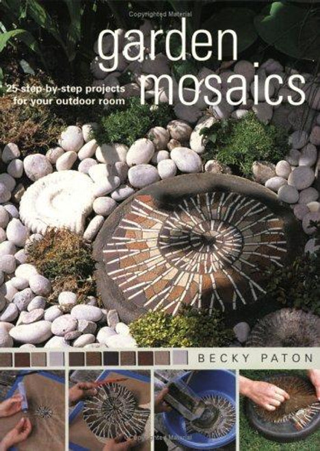 Garden Mosaics front cover by Becky Paton, ISBN: 1581805756