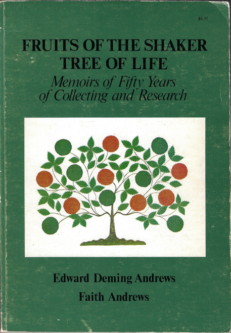 Fruits of the Shaker Tree of Life: Memoirs of Fifty Years of Collecting and Research front cover by Edward Deming Andrews, Faith Andrews, ISBN: 0912944323