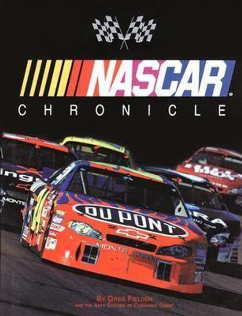 NASCAR Chronicle front cover by Greg Fielden, Auto Editors of Consumer Guide, ISBN: 0785386831