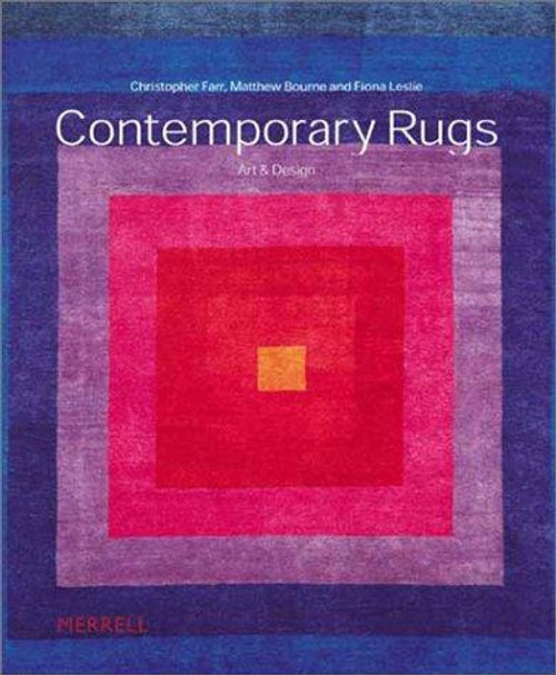 Contemporary Rugs: Art and Design front cover by Christopher Farr, Matthew Bourne, Fiona Leslie, ISBN: 1858941644