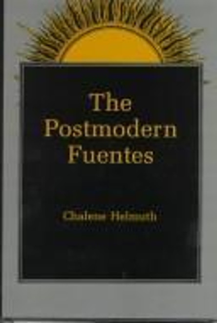 The Postmodern Fuentes front cover by Chalene Helmuth, ISBN: 0838753221