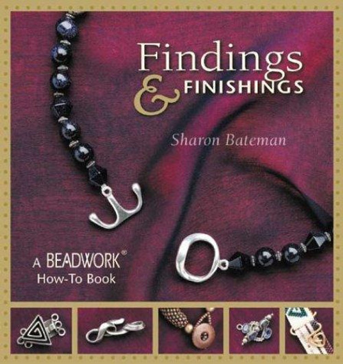 Findings & Finishings: A Beadwork How-To Book (Beadwork How-To series) front cover by Sharon Bateman, ISBN: 1931499403