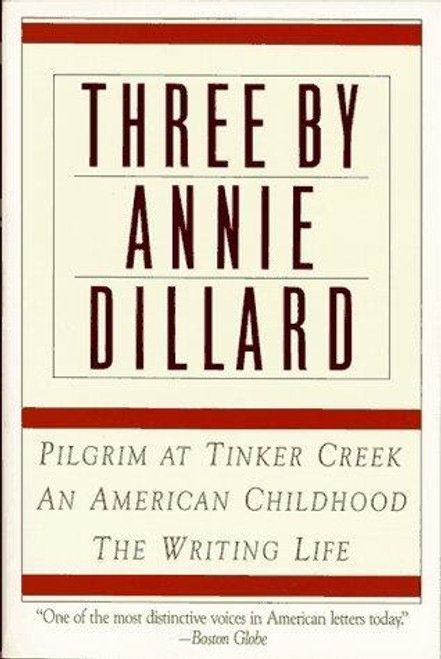 Three by Annie Dillard: The Writing Life, An American Childhood, Pilgrim at Tinker Creek front cover by Annie Dillard, ISBN: 0060920645