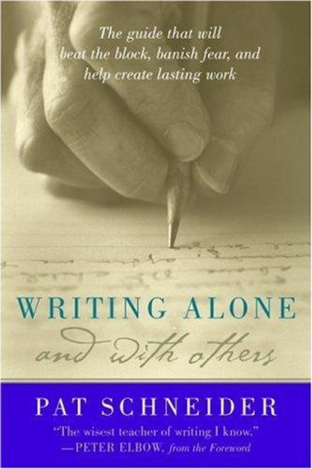 Writing Alone and with Others front cover by Pat Schneider, Peter Elbow, ISBN: 019516573X