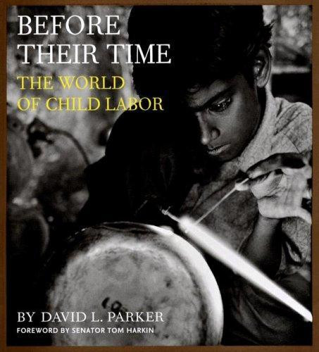 Before Their Time: The World of Child Labor front cover by David Parker, ISBN: 1593720246