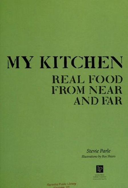 My Kitchen: Real Food From Near And Far (New Voices in Food) front cover by Stevie Parle, ISBN: 0762770341