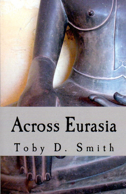 Across Eurasia front cover by Toby D. Smith, ISBN: 0999689207