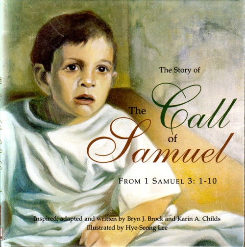 The Story of the Call of Samuel: From 1 Samuel 3: 1-10 front cover by Bryn J. Brock, Karin A. Childs, Hye-Seong Lee, ISBN: 0965916499