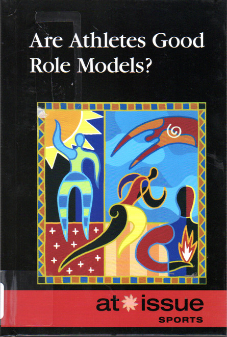 Are Athletes Good Role Models? (At Issue) front cover by Thomas Riggs, ISBN: 0737768207