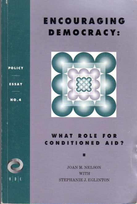 Encouraging Democracy: What Role for Conditioned Aid? (Overseas Development Council) front cover by Professor Joan M. Nelson,Professor Stephanie J Eglinton, ISBN: 1565170040