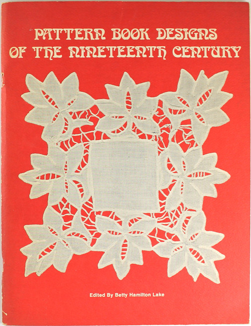 Pattern Book Designs of the Nineteenth Century front cover by Betty Hamilton Lake