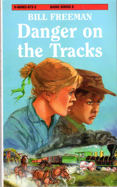 Danger on the Tracks (The Bains) front cover by Bill Freeman, ISBN: 0888628722