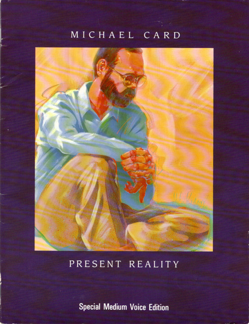 Present Reality (Special Medium Voice Edition) front cover by Michael Card, Greg Sewell