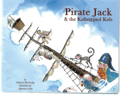 Pirate Jack & the Kidnapped Kids front cover by Patricia McCloskey, Maureen Yoder