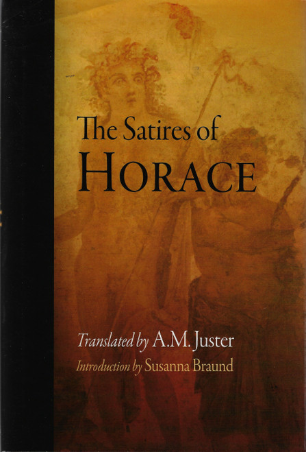 The Satires of Horace front cover by Horace, A. M. Juster, ISBN: 0812240901