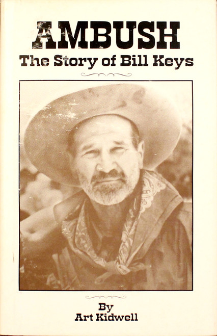 Ambush: The Story of Bill Keys front cover by Art Kidwell, ISBN: 0914330314