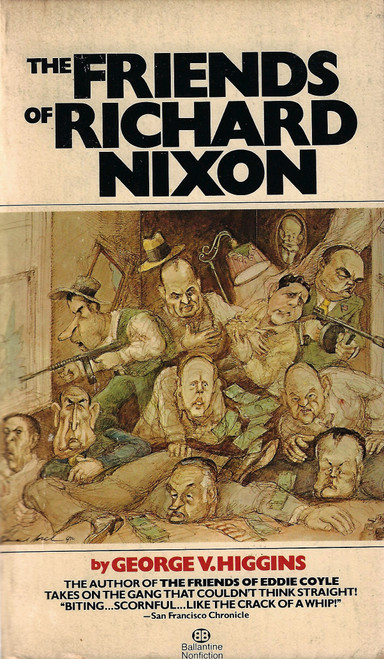 The Friends of Richard Nixon front cover by George V. Higgins, ISBN: 0345252268
