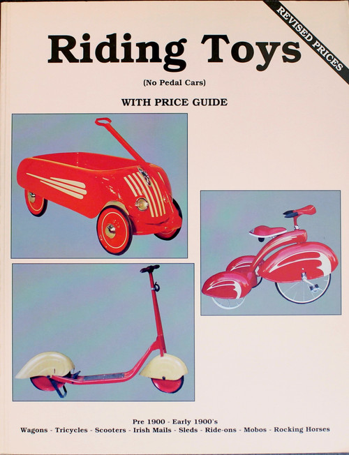 Riding Toys, (No Pedal Cars) Pre 1900 - Early 1900's:  Wagons, Tricycles, Scooters, Irish Mails, Sleds, Ride-ons, Mobos, Rocking Horses front cover, ISBN: 0895380129