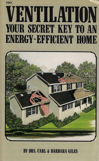 Ventilation: Your Secret Key to an Energy Efficient Home front cover by Carl Giles,Barbara Giles, ISBN: 0830616810