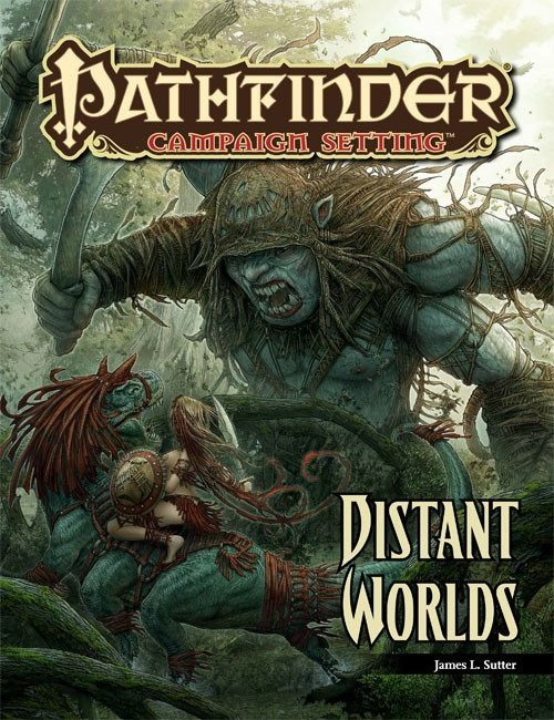 Distant Worlds (Pathfinder Campaign Setting) front cover by James L. Sutter, ISBN: 1601254032