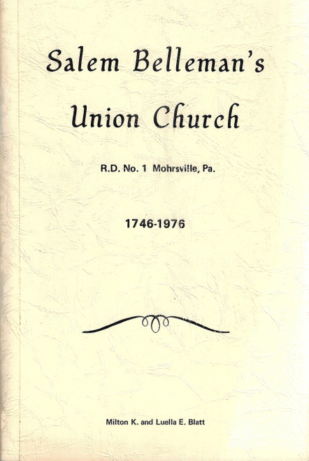 Salem (Belleman's) Church, Centre Township, Berks County, Pennsylvania: A Pictorial-Historical Review 1746-1976 front cover by Milton K. Blatt, Luella E. Blatt