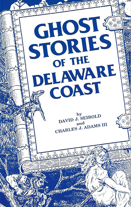 Ghost Stories of the Delaware Coast front cover by David J. Seibold, ISBN: 0961000899