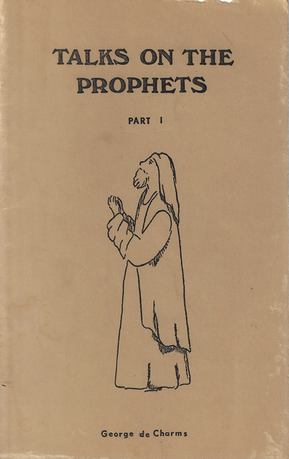 Talks on the Prophets Part I (1) (Worship Talks) front cover by George de Charms