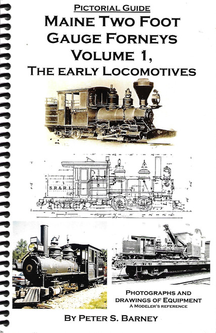 Maine Two Foot Gauge Forneys, Volume 1: The Early Locomotives front cover by Peter S. Barney