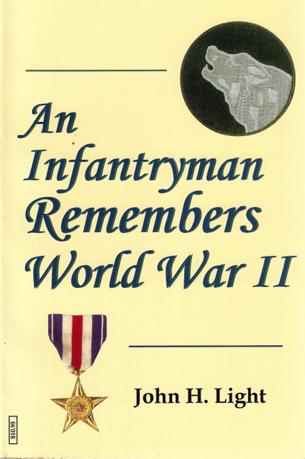 An Infantryman Remembers World War II front cover by John H. Light