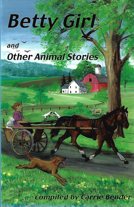 Betty Girl and Other Animal Stories front cover by Carrie Bender, ISBN: 1930353960