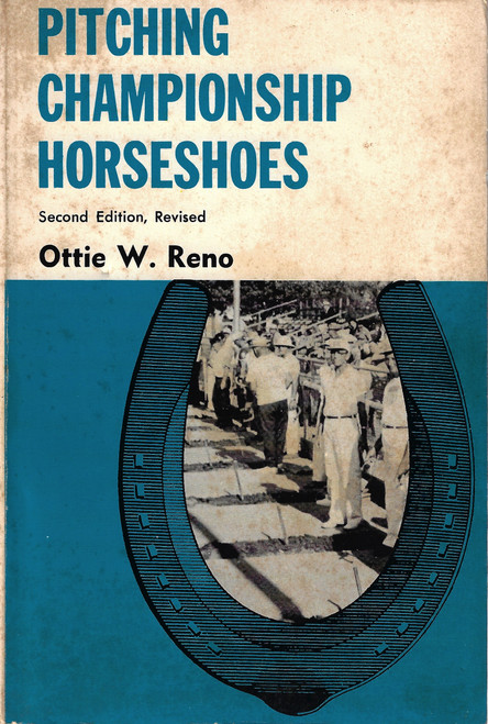 Pitching Championship Horseshoes front cover by Ottie W. Reno, ISBN: 049801410X