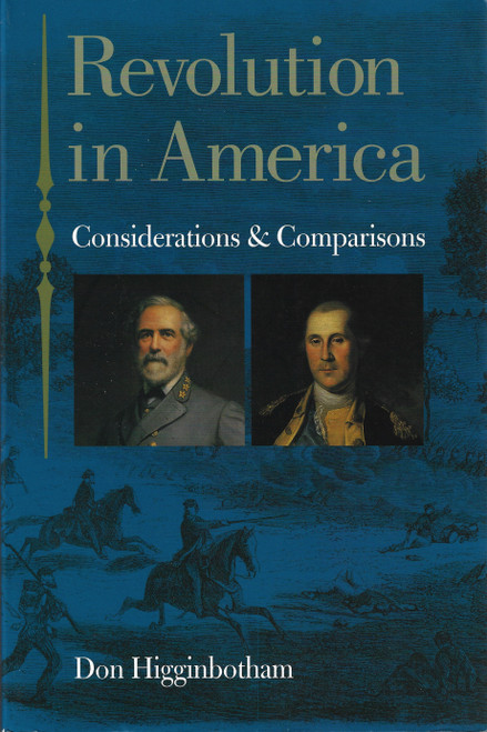 Revolution in America: Considerations and Comparisons front cover by Don Higginbotham, ISBN: 0813923832