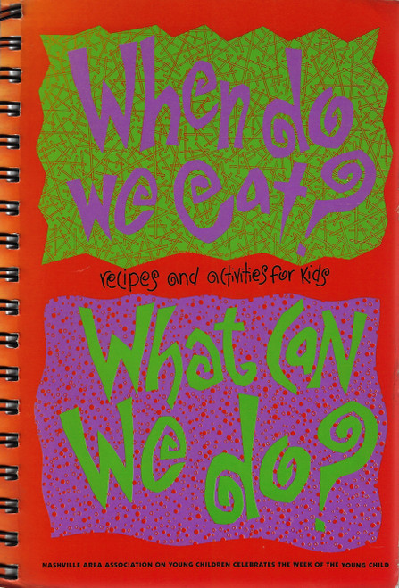 When Do We Eat, What Can We Do: Recipes and Activities for Kids front cover by Nashville Area Assn Young Children, ISBN: 0871973243