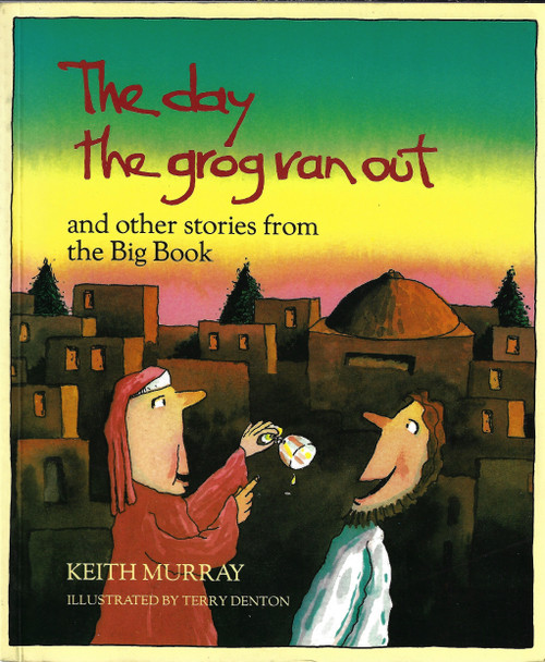 The Day the Grog Ran Out and Other Stories from the Big Book front cover by Keith Murray, ISBN: 0859244040