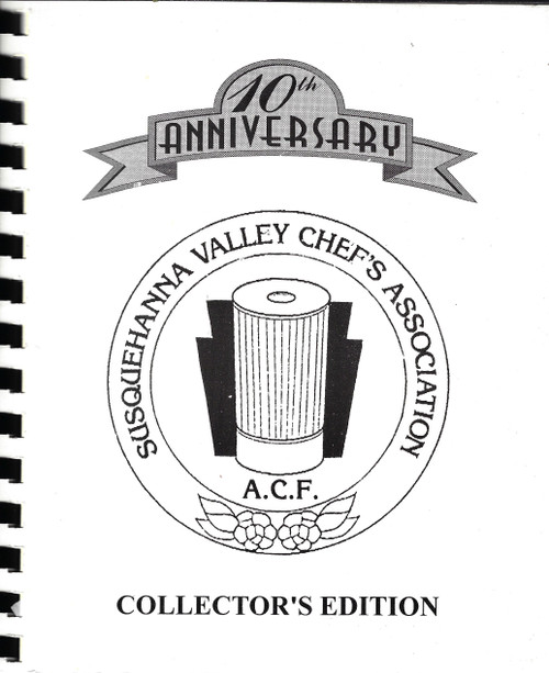 Recipes Compiled by A.C.F. (10th Anniversary Collector's Edition) front cover by Susquehanna Valley Chef's Association