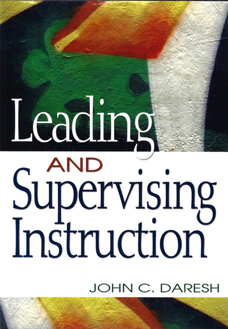 Leading and Supervising Instruction front cover by John C. Daresh, ISBN: 1412909821