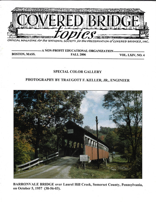 Covered Bridge Topics: Special Color Gallery (Fall 2006, Vol. LXIV, No. 4) front cover by Traugott F. Keller Jr.