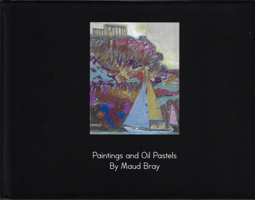 Paintings and Oil Pastels front cover by Maud Bray