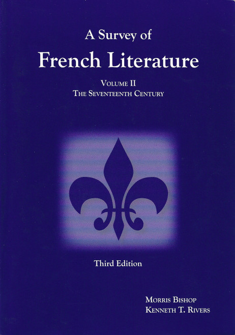 A Survey of French Literature, Vol. 2: The 17th Century (French Edition) front cover by Kenneth T. Rivers,Morris Gilbert Bishop, ISBN: 1585101079