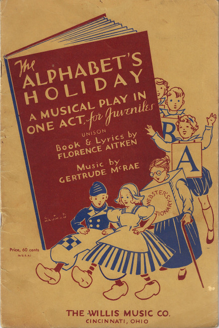 The Alphabet's Holiday: A Musical Play in One Act for Juveniles front cover by Florence Aitken, Gertrude McRae